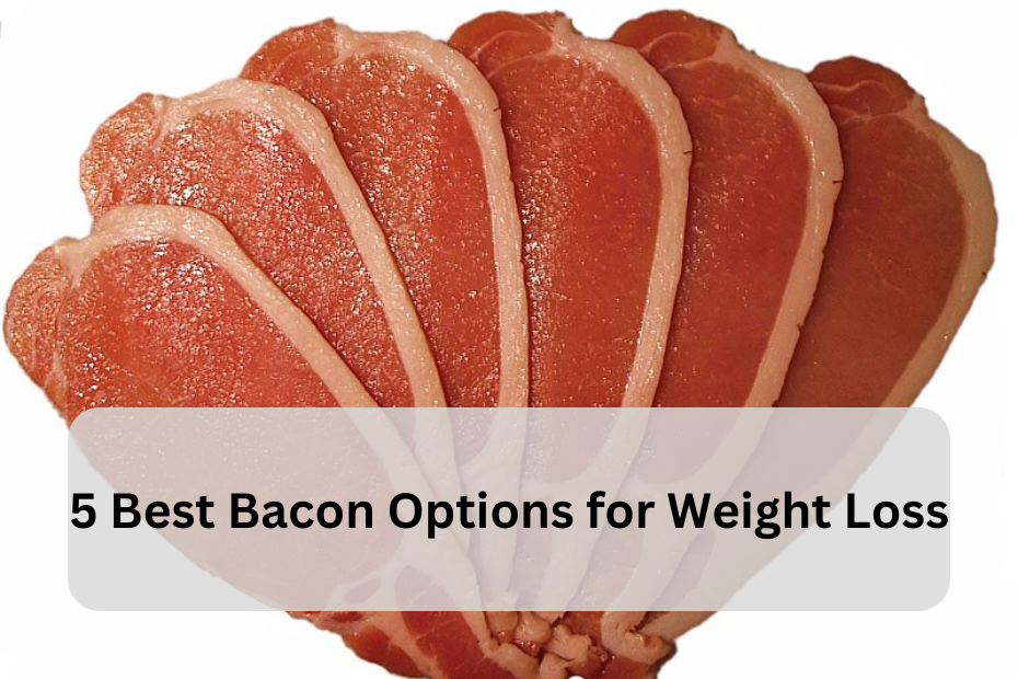 5 Best Bacon Options for Weight Loss