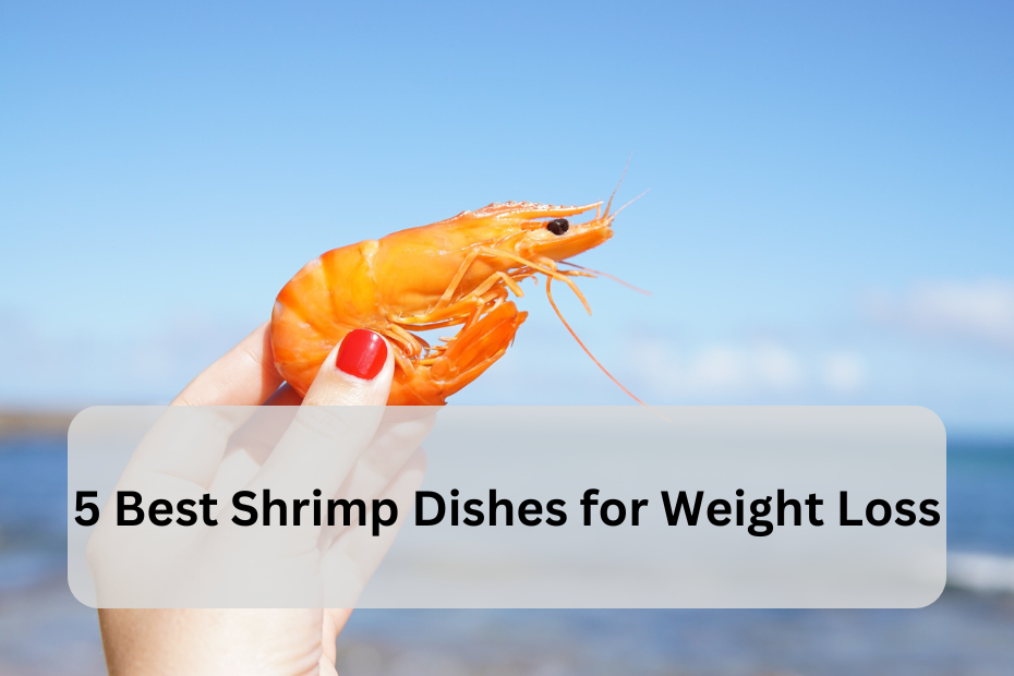 5 Best Shrimp Dishes for Weight Loss