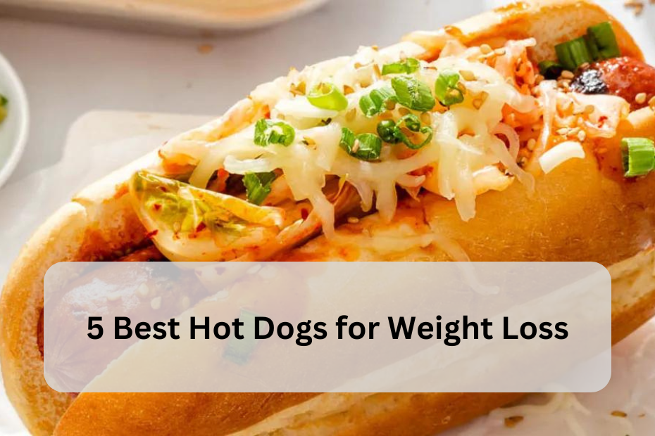 5 Best Hot Dogs for Weight Loss