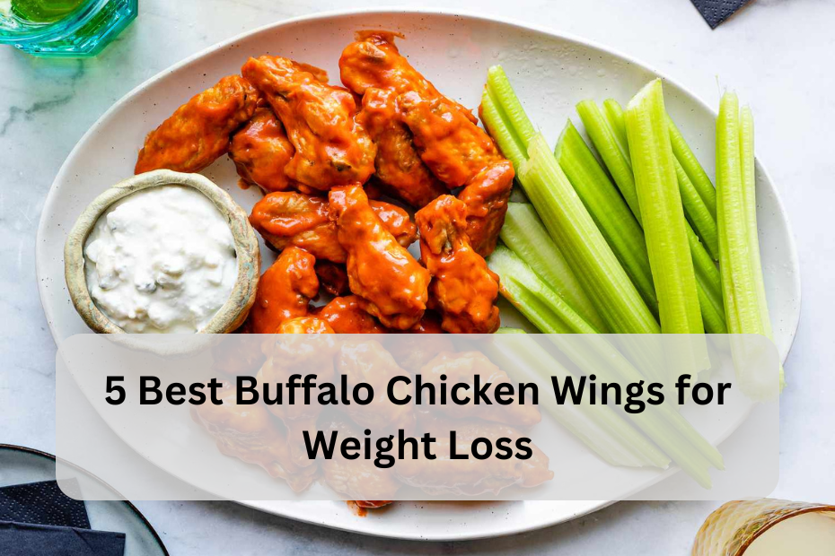 5 Best Buffalo Chicken Wings for Weight Loss